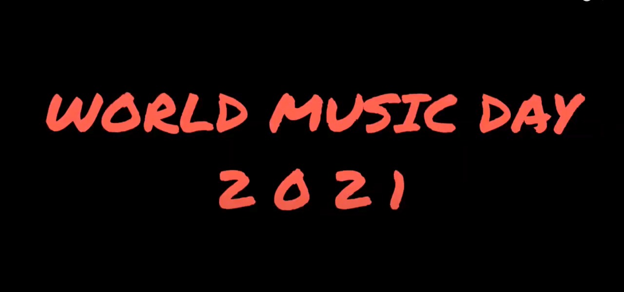 WORLD MUSIC DAY 2021 Celebration2